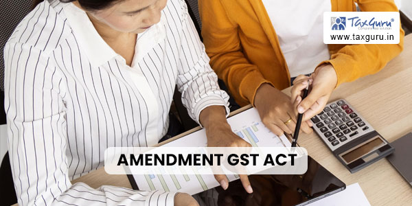 Amendment GST Act