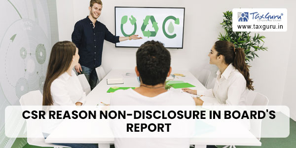 CSR Reason Non-Disclosure in Board's Report