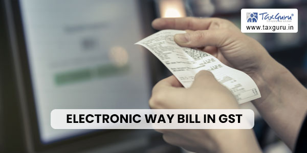 Electronic Way Bill in GST