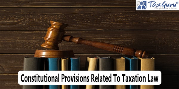 Constitutional Provisions Related To Taxation Law