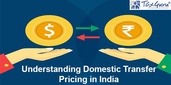 Understanding Domestic Transfer Pricing in India