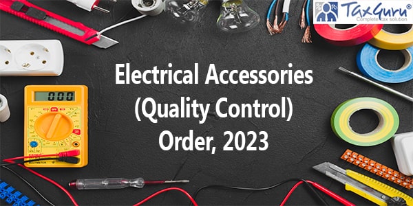 Electrical Accessories (Quality Control) Order, 2023