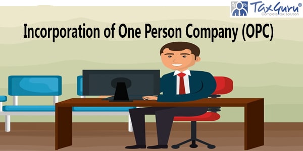 Incorporation of One Person Company (OPC)