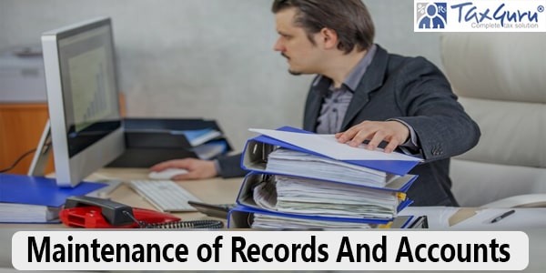Maintenance of Records And Accounts