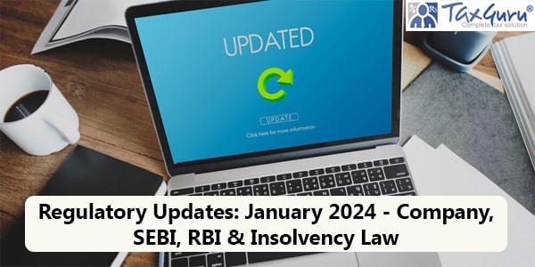Regulatory Updates: January 2024 - Company, SEBI, RBI & Insolvency Law