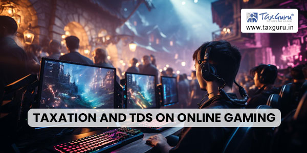 Taxation and TDS on Online Gaming