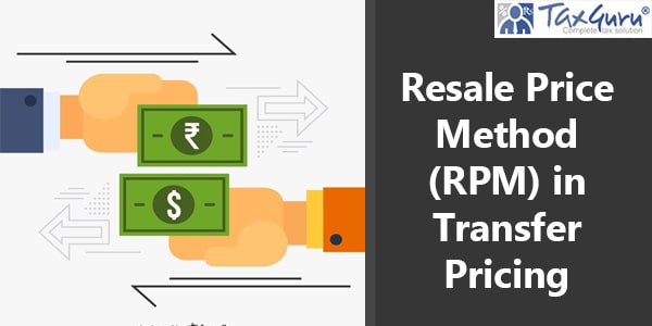 Resale Price Method (RPM) in Transfer Pricing