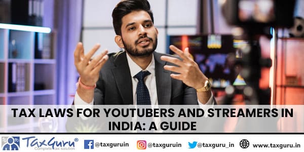 Tax Laws for YouTubers and Streamers in India A Guide