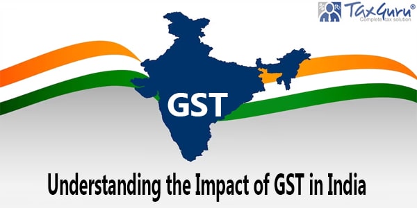 Understanding the Impact of GST in India