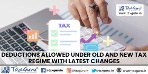 Less Dedution Deductions Allowed under Old and New Tax Regime with Latest Changes