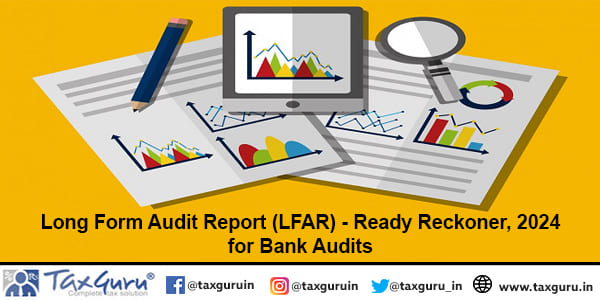 Long Form Audit Report (LFAR) - Ready Reckoner, 2024 for Bank Audits