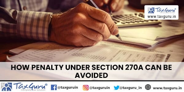How Penalty Under Section 270A Can Be Avoided