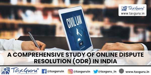 A comprehensive study of Online Dispute Resolution (ODR) in India