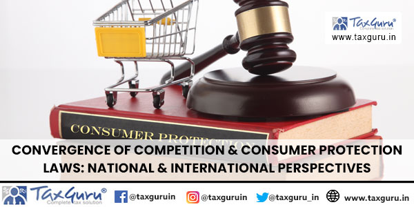 Convergence of Competition & Consumer Protection Laws National & International Perspectives