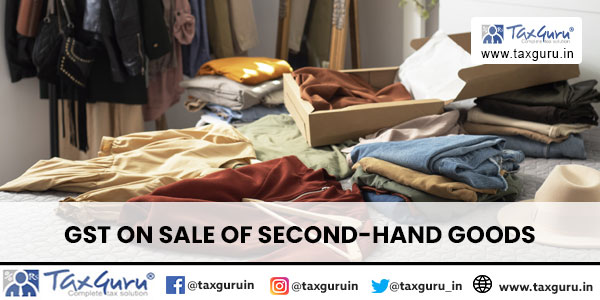 GST on Sale of Second-hand Goods