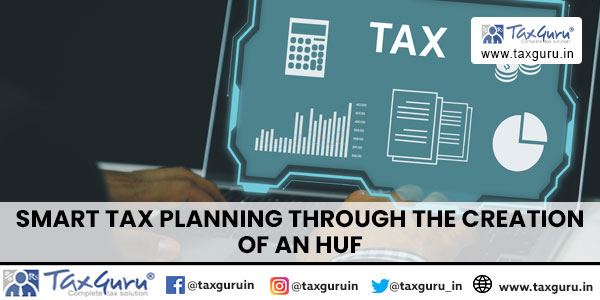 Smart Tax Planning Through the Creation of an HUF