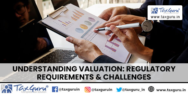 Understanding Valuation Regulatory Requirements & Challenges