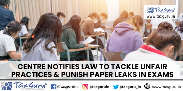 Centre Notifies Law To Tackle Unfair Practices & Punish Paper Leaks In Exams