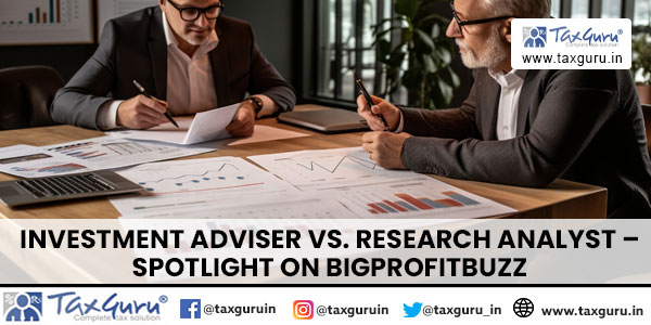 Investment Adviser vs. Research Analyst - Spotlight on Bigprofitbuzz