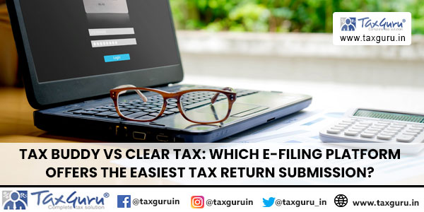 Tax Buddy vs Clear Tax Which E-Filing Platform Offers the Easiest Tax Return Submission