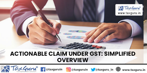 Actionable Claim under GST: Simplified Overview