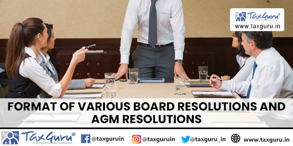 Format of Various Board Resolutions and AGM Resolutions