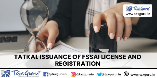 Tatkal Issuance of FSSAI License and Registration
