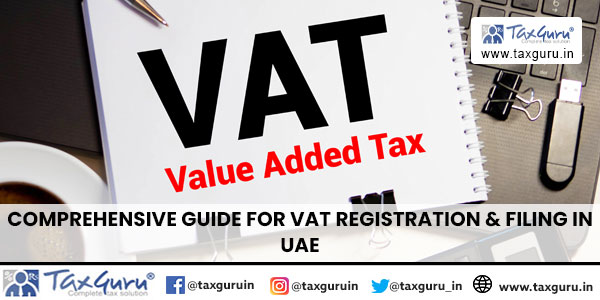 Comprehensive Guide for VAT Registration & Filing in UAE