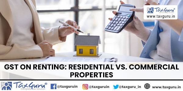 Gst On Renting Residential Vs Commercial Properties