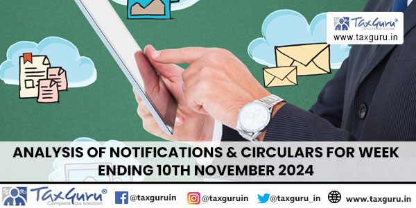 Analysis of Notifications & Circulars for Week ending 10th November 2024