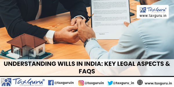 Understanding Wills in India Key Legal Aspects & FAQs