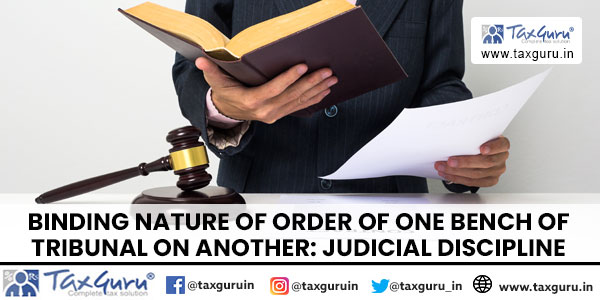 Binding Nature of Order of One Bench of Tribunal on Another Judicial Discipline